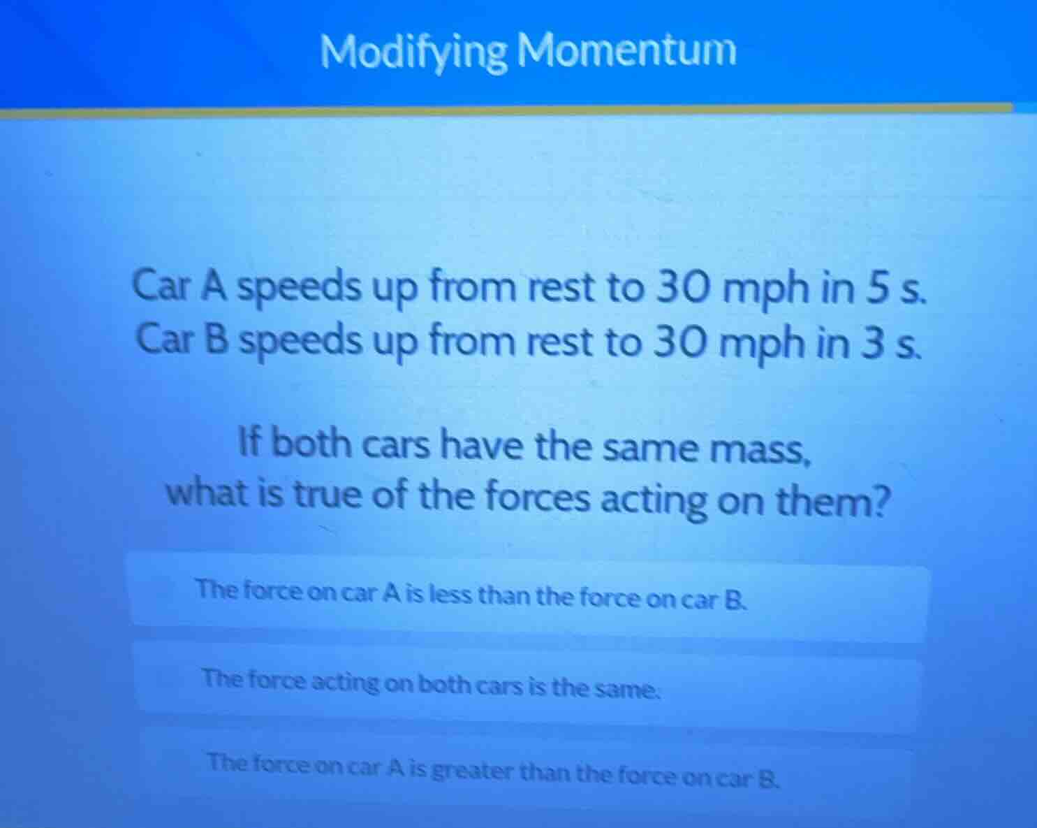 modifying momentum car a speeds up from rest to 30 mph in 5 s. car b sp…