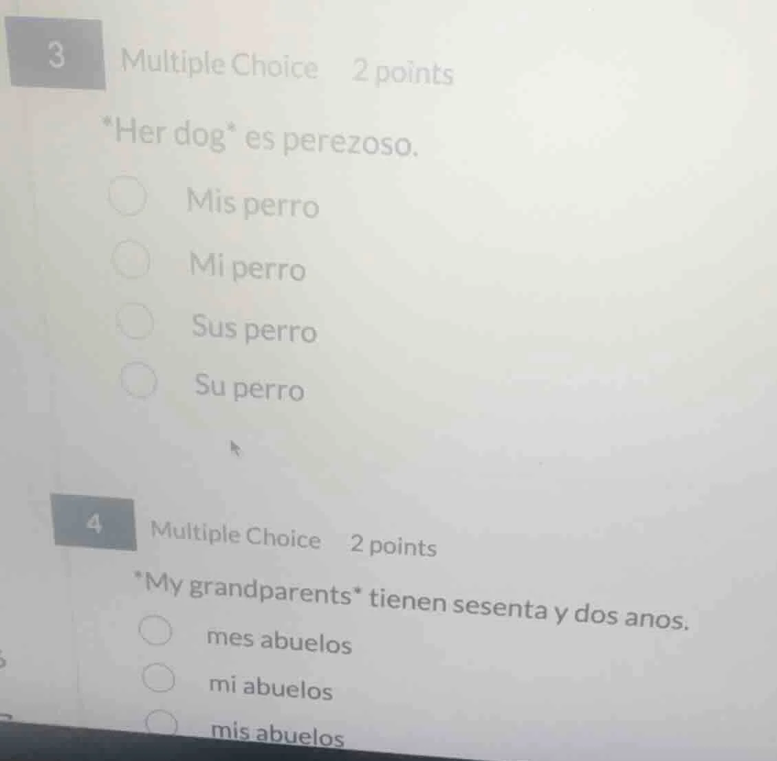 3 multiple choice 2 points *her dog* es perezoso. mis perro mi perro su…