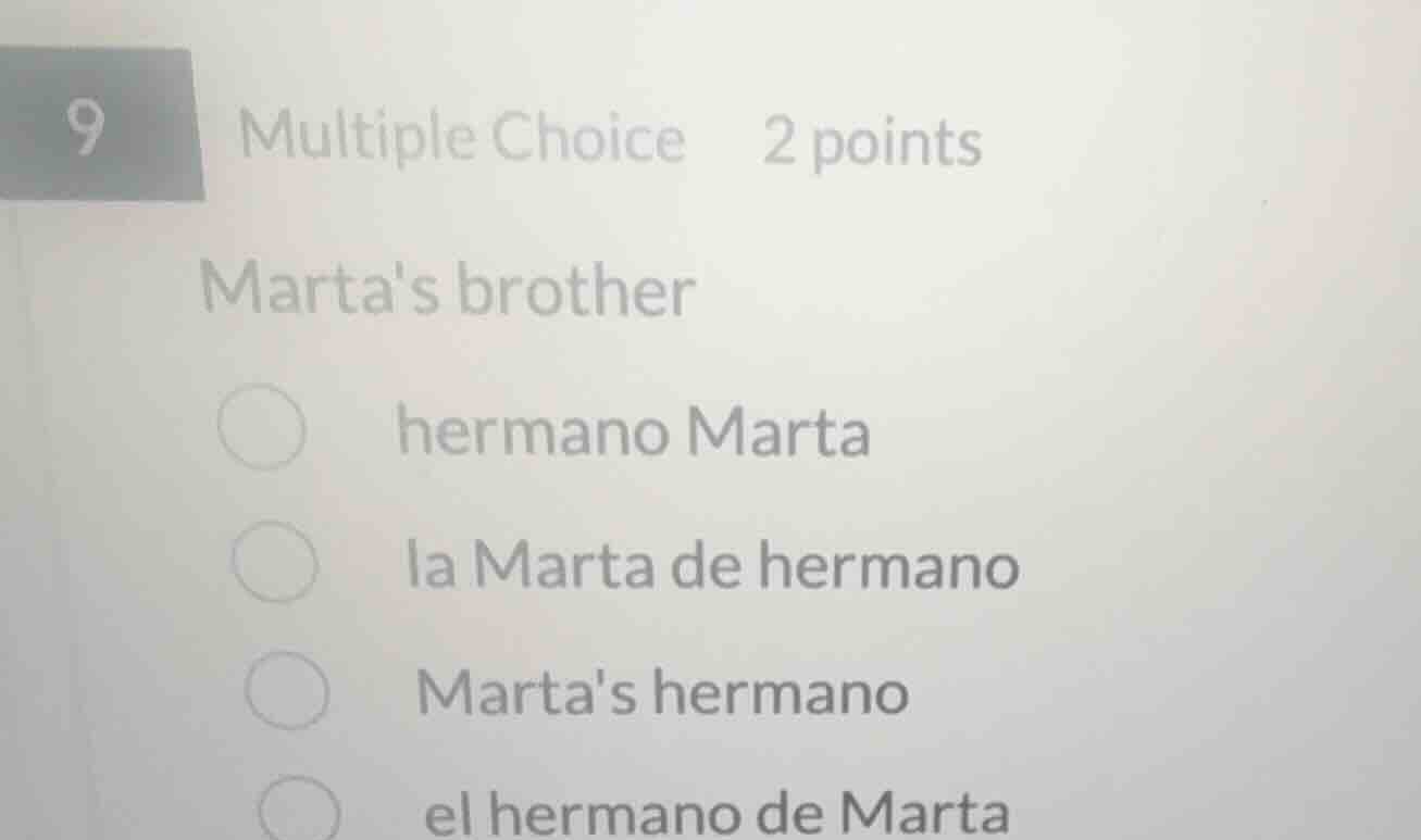 9 multiple choice 2 points martas brother hermano marta la marta de her…