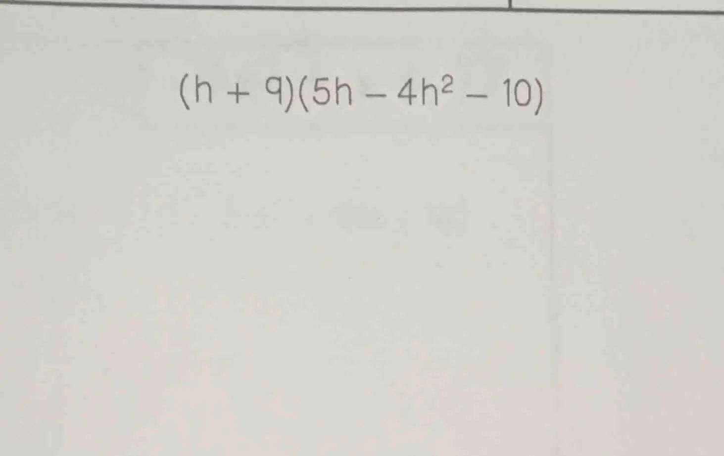 (h + 9)(5h - 4h² - 10)