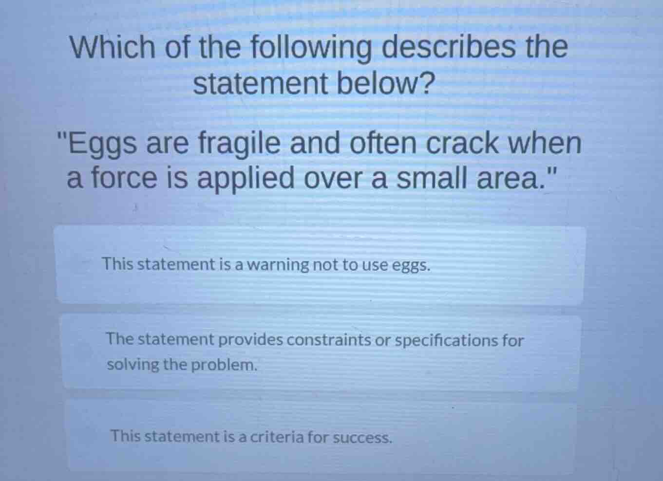 which of the following describes the statement below? \eggs are fragile…