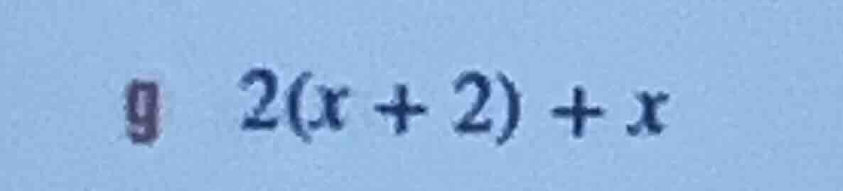 9 2(x + 2) + x
