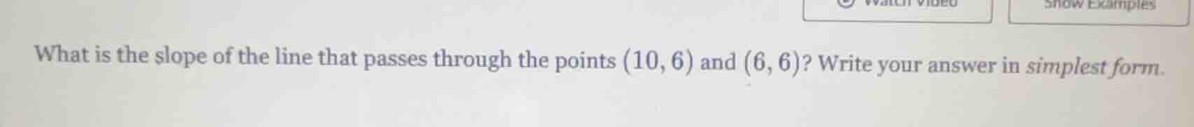 what is the slope of the line that passes through the points (10, 6) an…