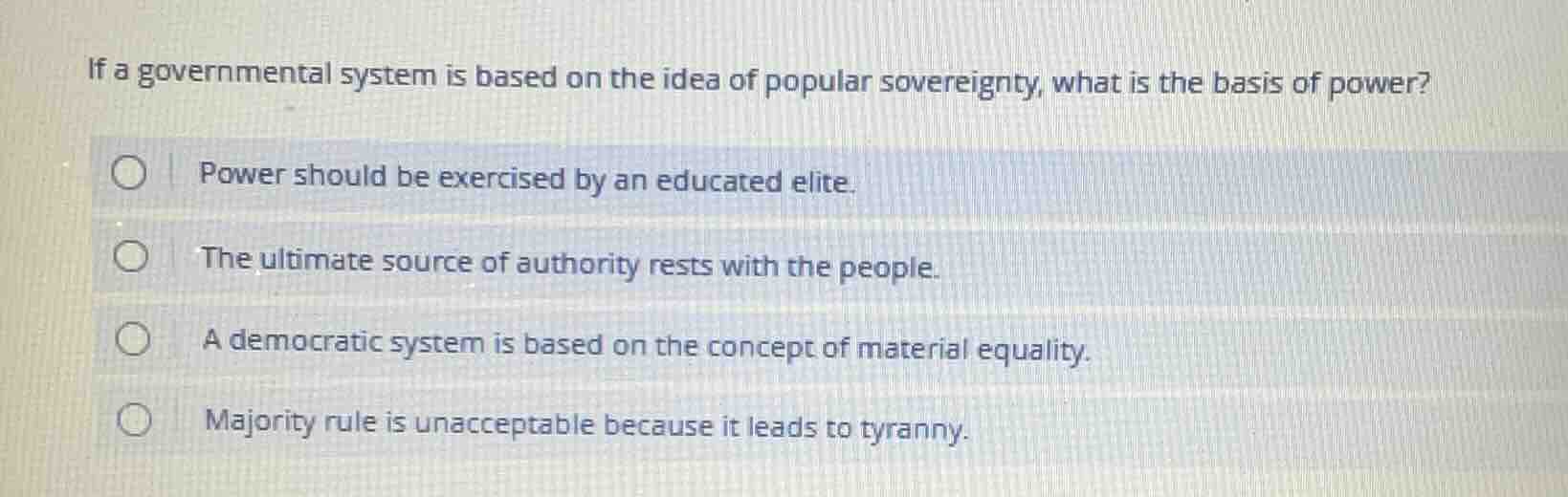if a governmental system is based on the idea of popular sovereignty, w…