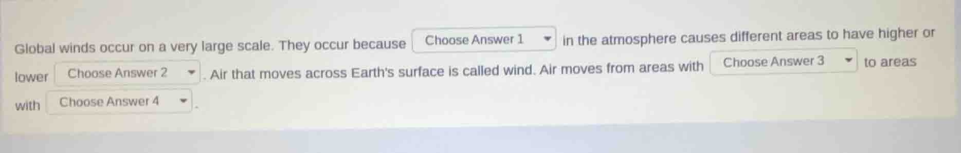 global winds occur on a very large scale. they occur because in the atm…