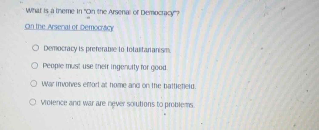 what is a theme in \on the arsenal of democracy\? on the arsenal of dem…