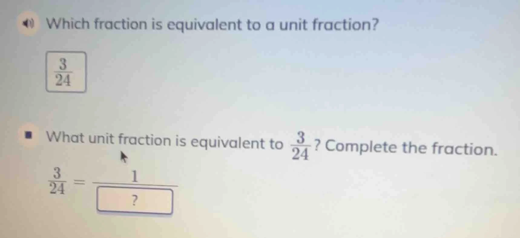 which fraction is equivalent to a unit fraction?\ \\(\\frac{3}{24}\\)\ …