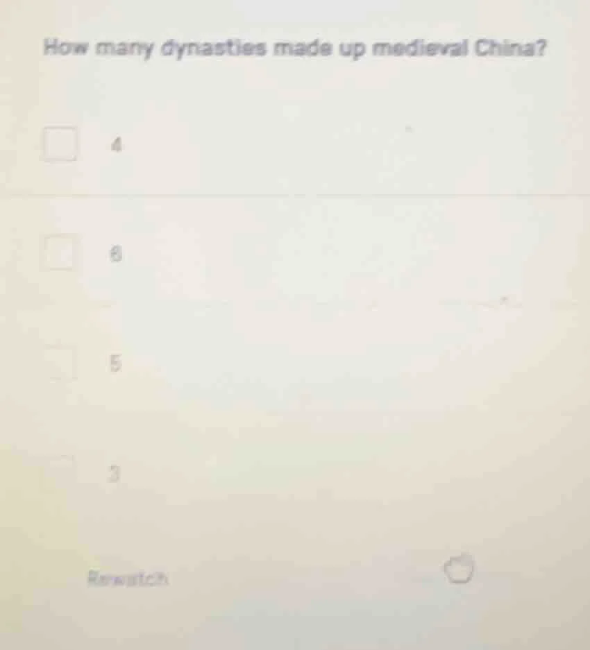 how many dynasties made up medieval china? 4 8 5 3 rewatch
