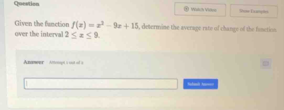 given the function $f(x) = x^2 - 9x + 15$, determine the average rate o…