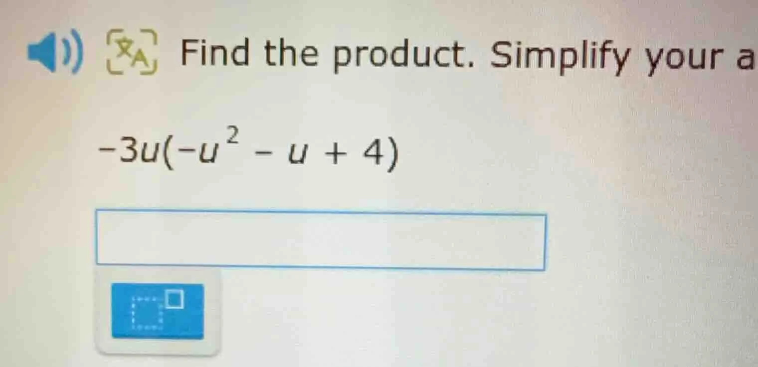 find the product. simplify your a -3u(-u² - u + 4)