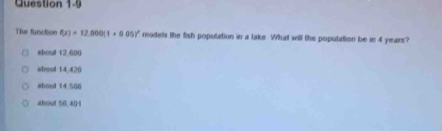 question 1-9 the function ( f(x) = 12600(1 + 0.05)^x ) models the fish …