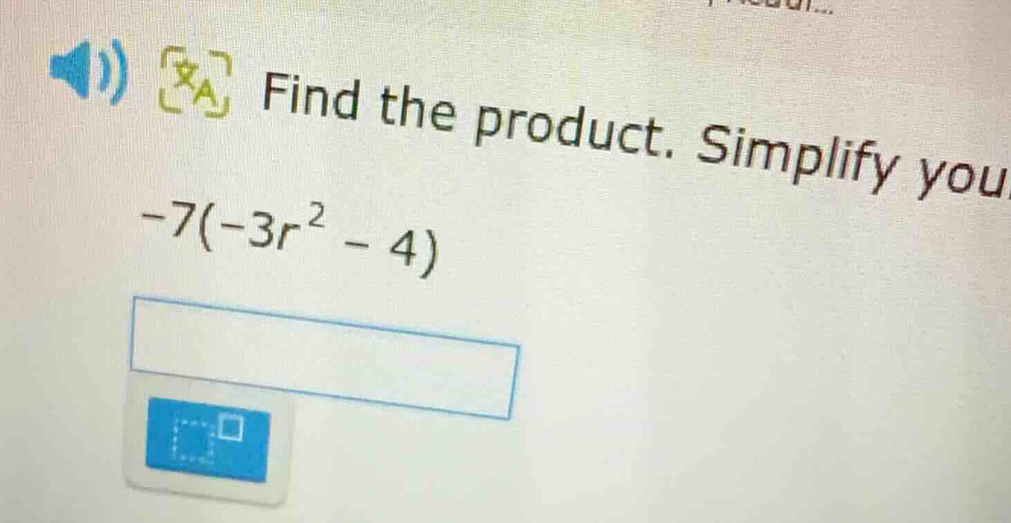 find the product. simplify you -7(-3r² - 4)