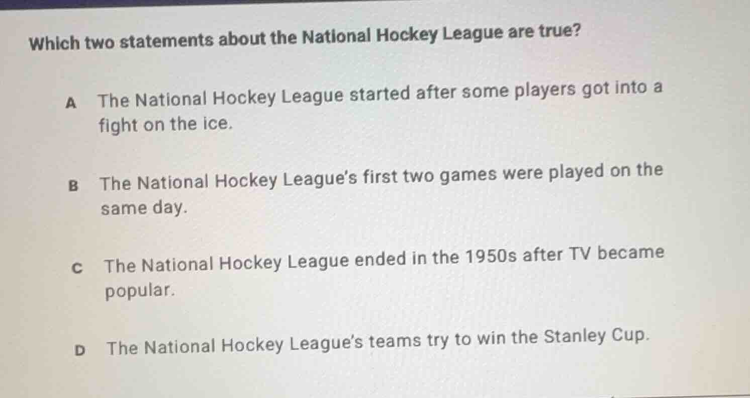 which two statements about the national hockey league are true? a the n…