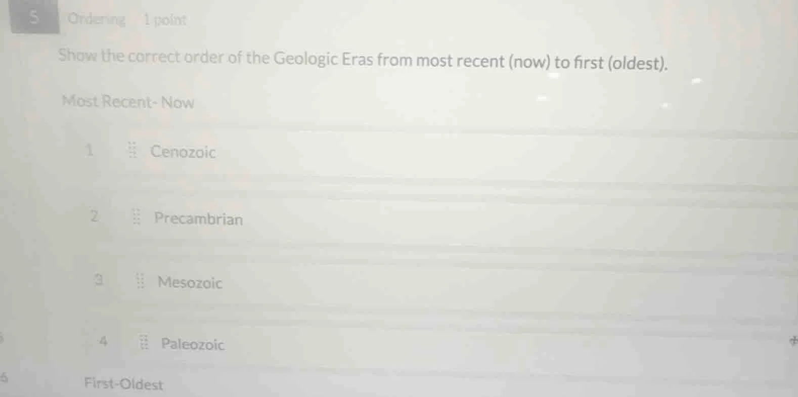 5 ordering 1 point show the correct order of the geologic eras from mos…
