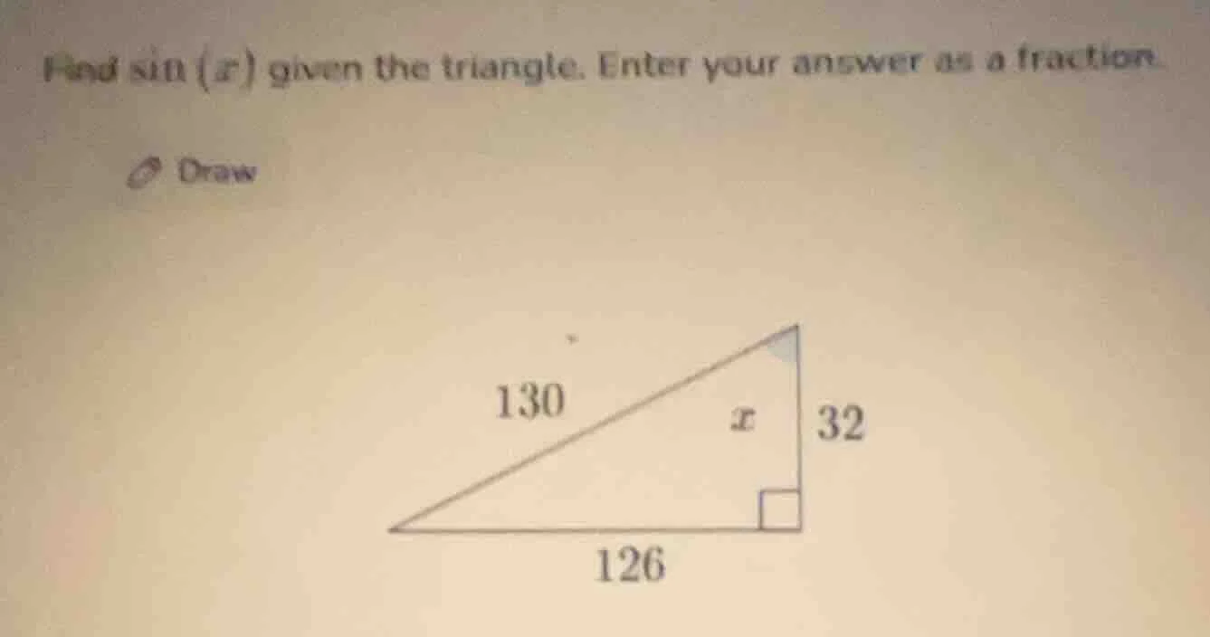 find \\sin(x) given the triangle. enter your answer as a fraction. draw