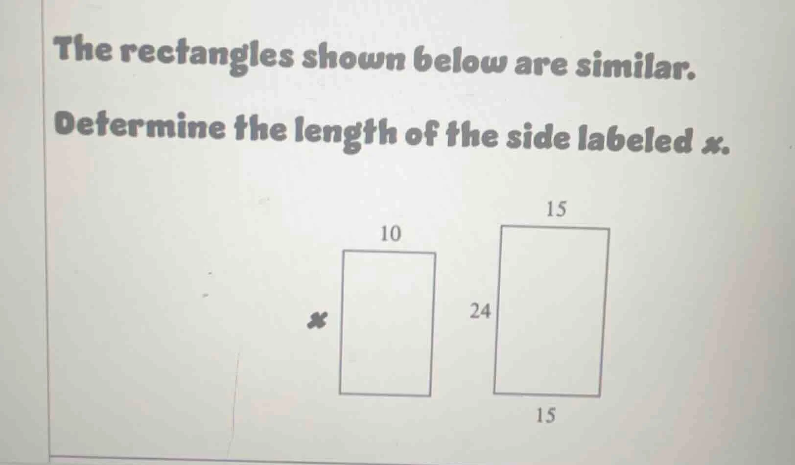 the rectangles shown below are similar. determine the length of the sid…