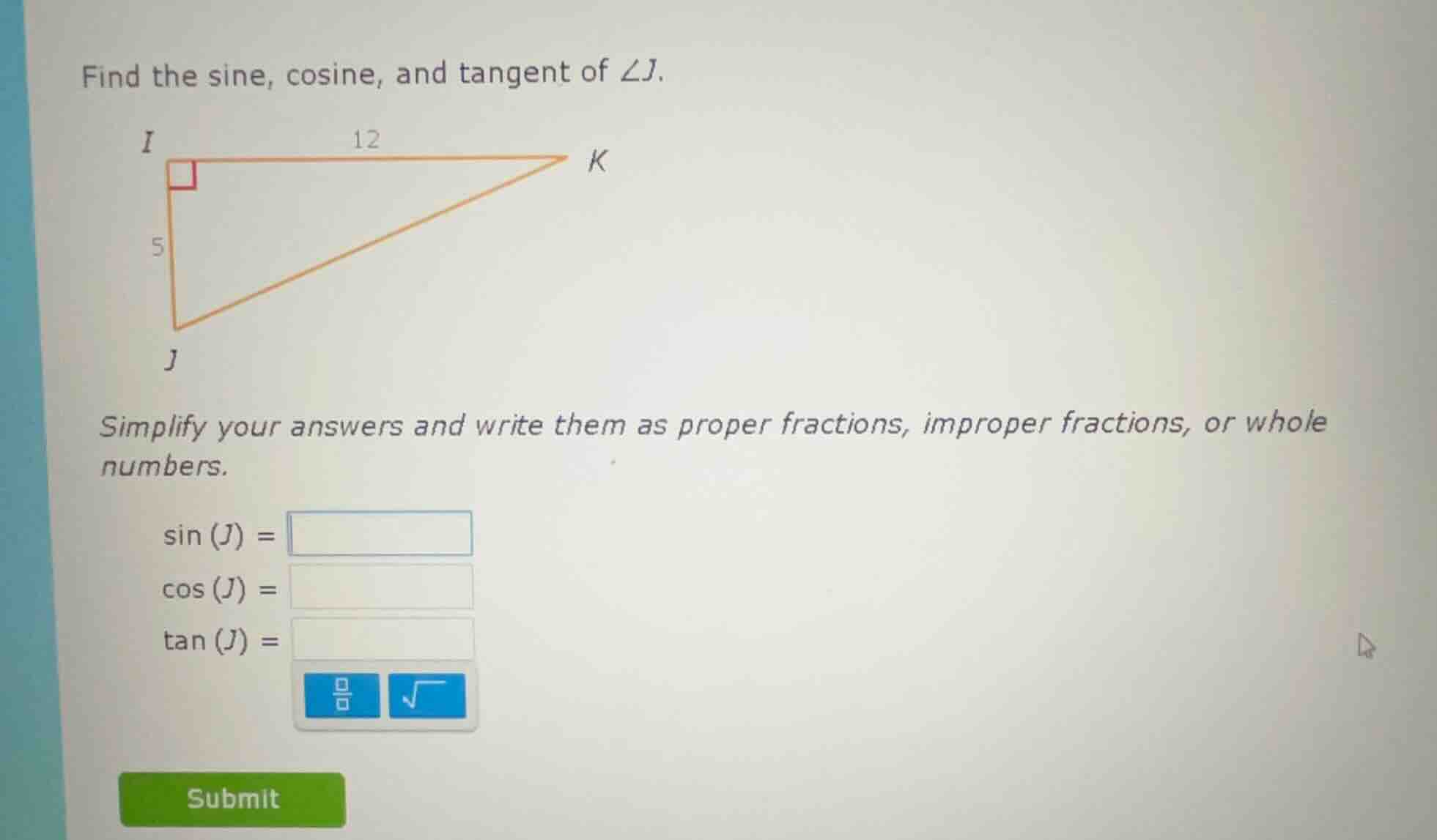 find the sine, cosine, and tangent of $\\angle j$. simplify your answer…