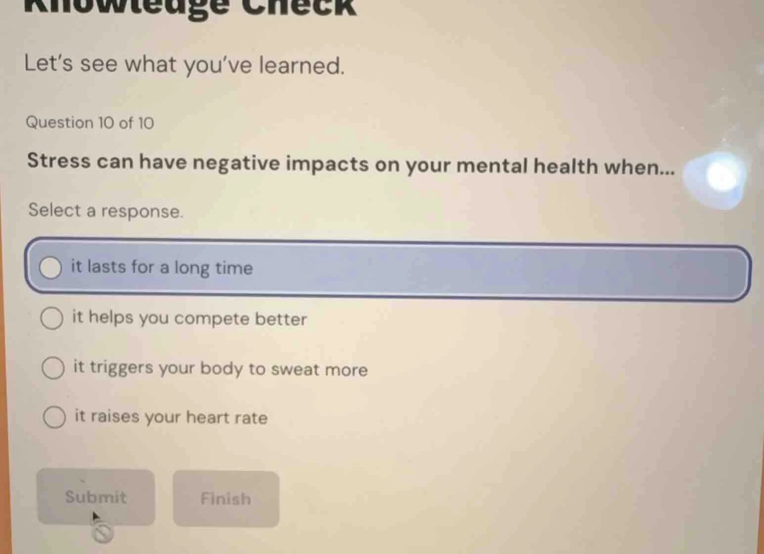 knowledge check let’s see what you’ve learned. question 10 of 10 stress…