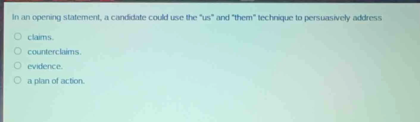 in an opening statement, a candidate could use the \us\ and \them\ tech…