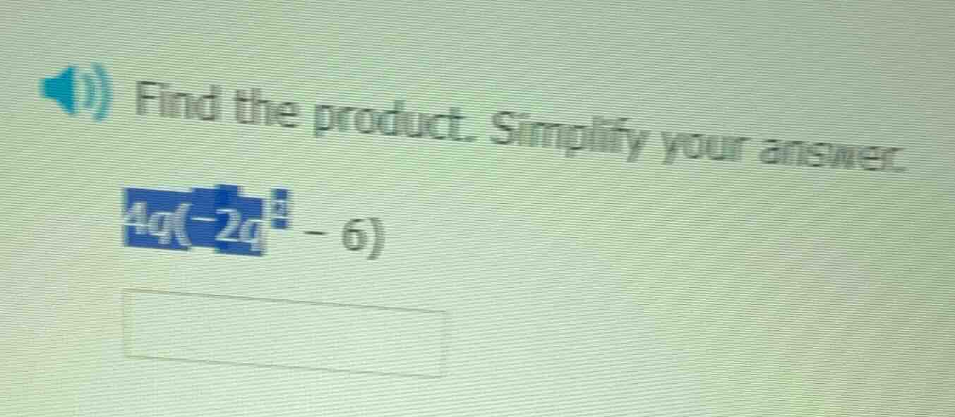 find the product. simplify your answer. $4q(-2q^{3}-6)$