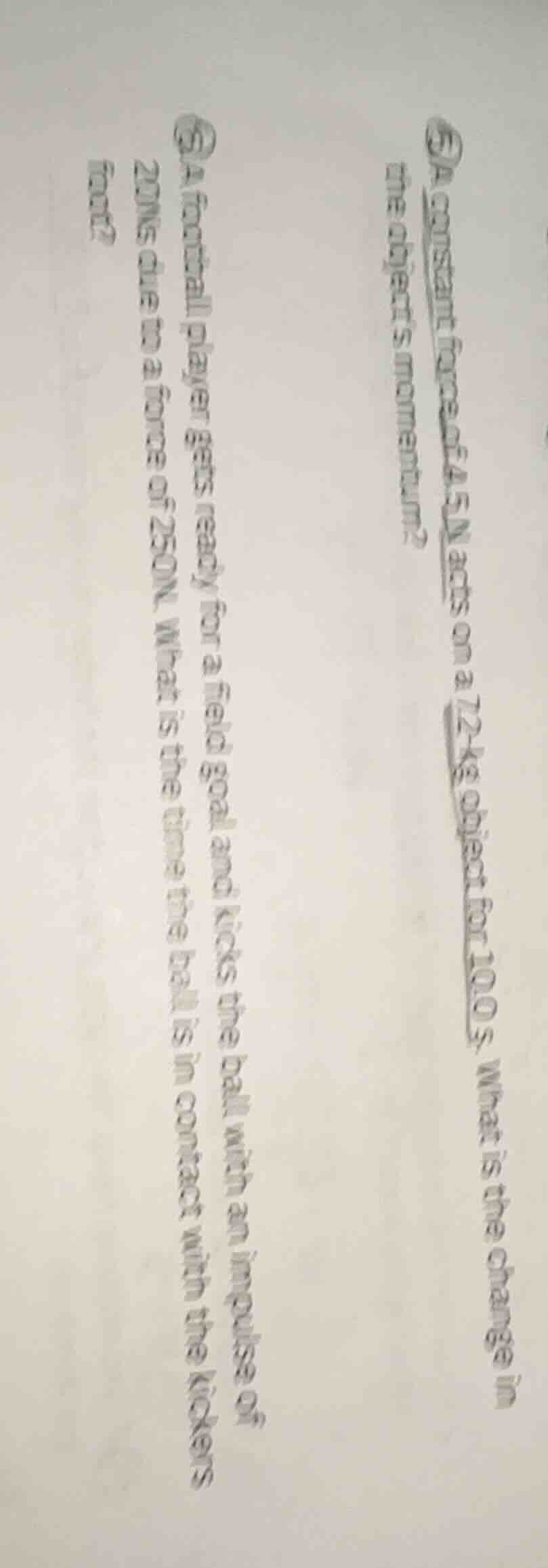 ⑤ a constant force of 45 n acts on a 72 - kg object for 10.0 s. what is…