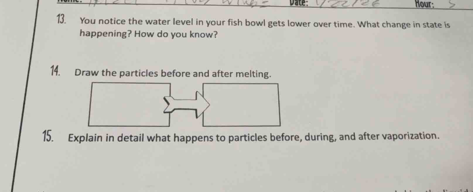 13. you notice the water level in your fish bowl gets lower over time. …