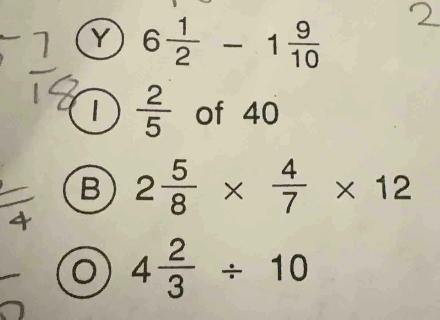 y ( 6\frac{1}{2} - 1\frac{9}{10} ) i ( \frac{2}{5} ) of 40 b ( 2\frac{5…