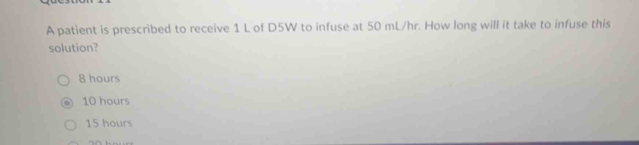 a patient is prescribed to receive 1 l of d5w to infuse at 50 ml/hr. ho…