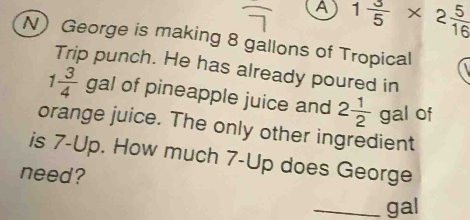 george is making 8 gallons of tropical trip punch. he has already poure…
