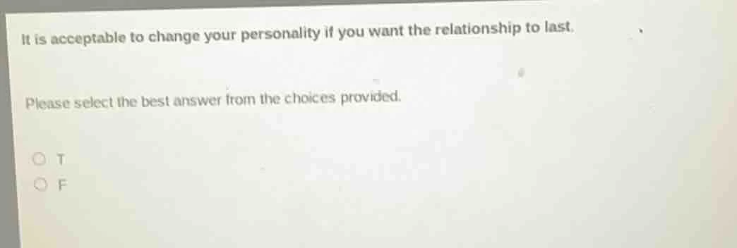 it is acceptable to change your personality if you want the relationshi…