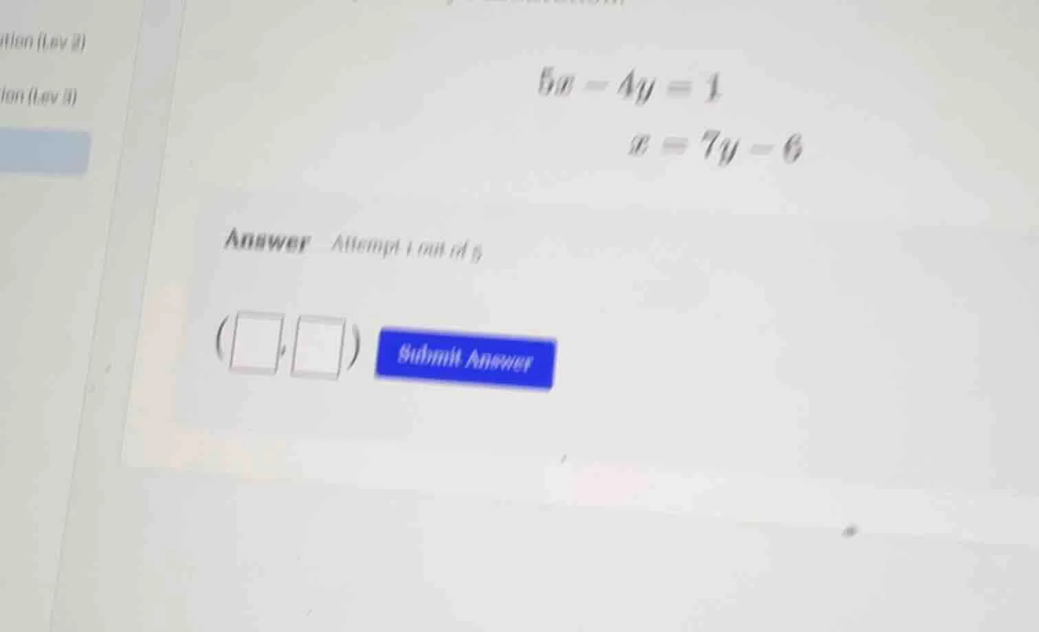 5x - 4y = 1 x = 7y - 6 answer attempt 1 out of 5 (□,□) submit answer