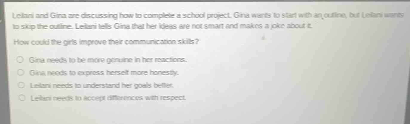 leilani and gina are discussing how to complete a school project. gina …