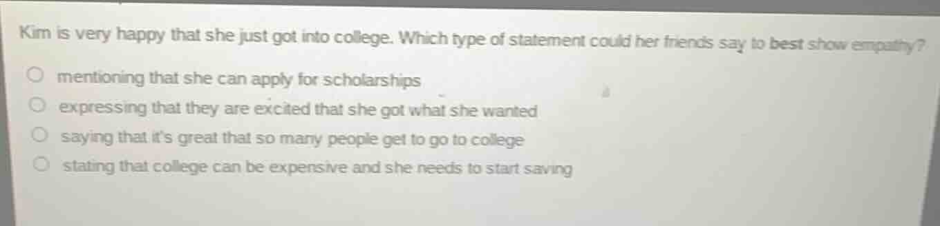 kim is very happy that she just got into college. which type of stateme…