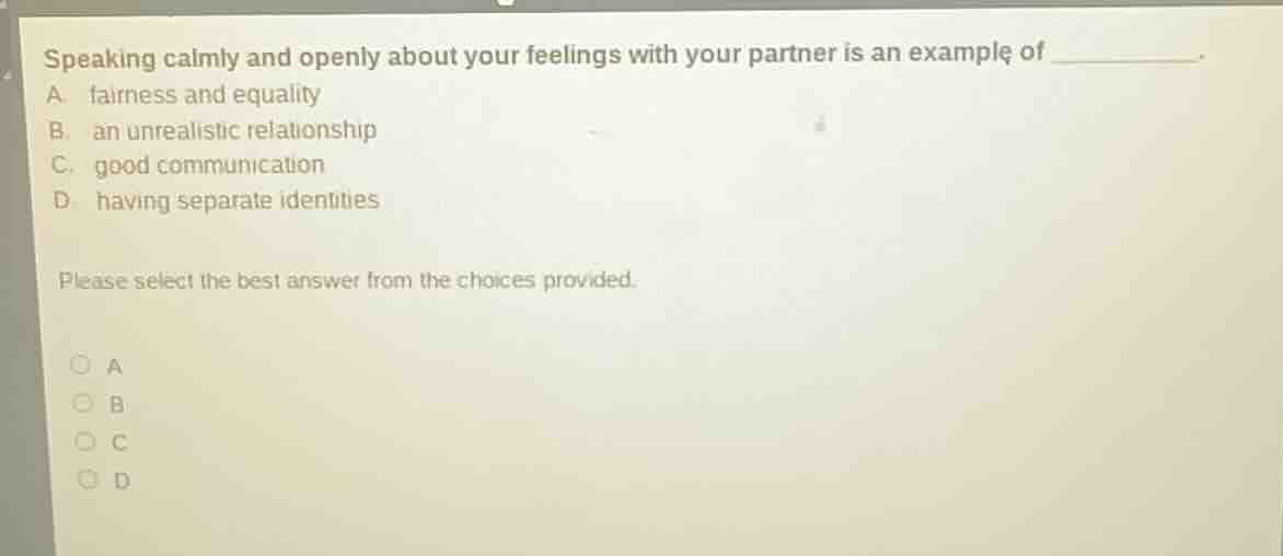 speaking calmly and openly about your feelings with your partner is an …