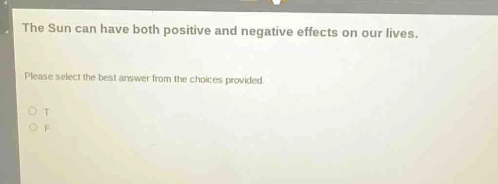 the sun can have both positive and negative effects on our lives. pleas…
