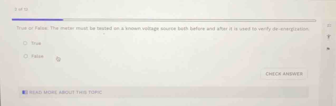 true or false: the meter must be tested on a known voltage source both …