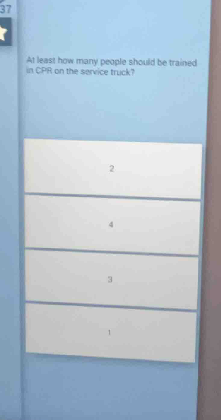 at least how many people should be trained in cpr on the service truck?…