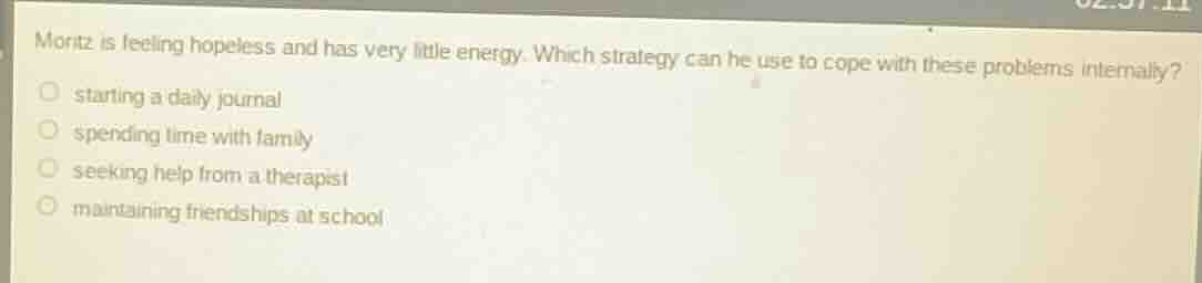 moritz is feeling hopeless and has very little energy. which strategy c…