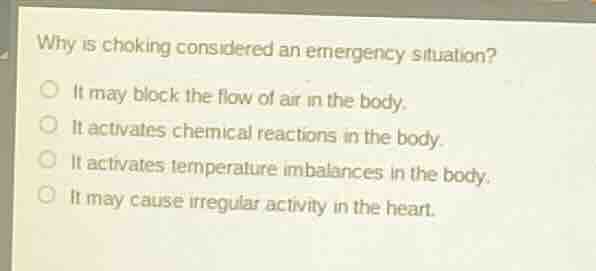 why is choking considered an emergency situation? it may block the flow…