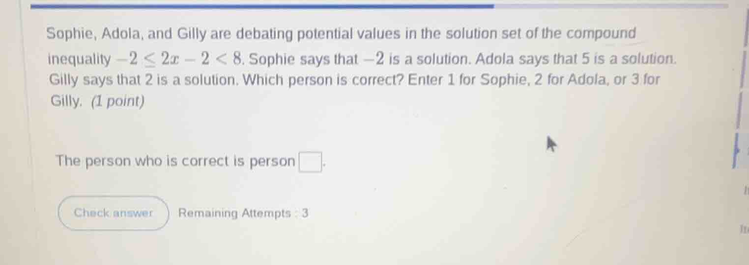 sophie, adola, and gilly are debating potential values in the solution …