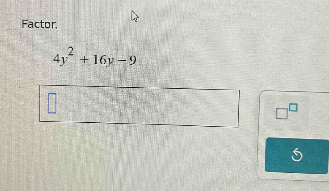 factor. $4y^{2}+16y - 9$
