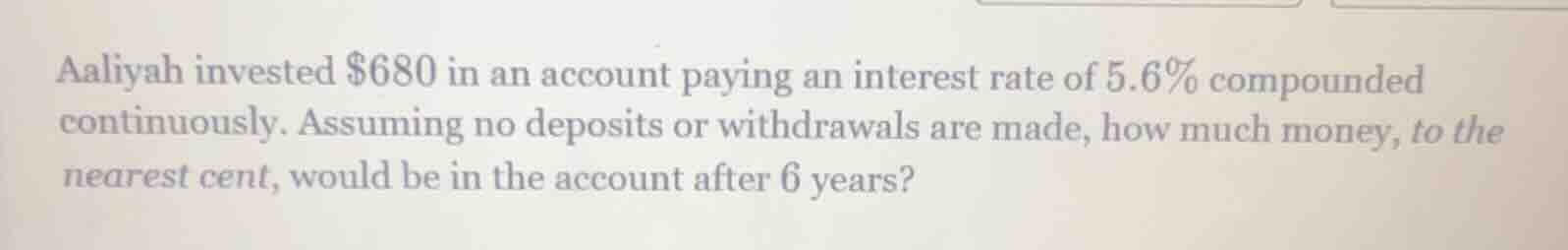 aaliyah invested $680 in an account paying an interest rate of 5.6% com…
