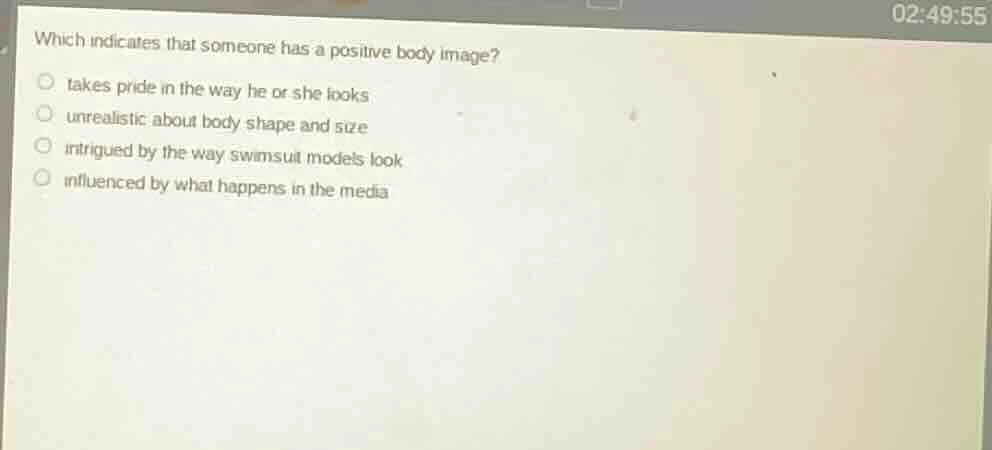 which indicates that someone has a positive body image? takes pride in …