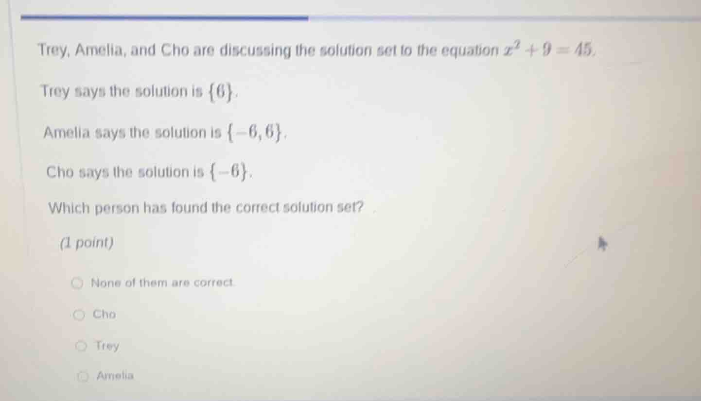 trey, amelia, and cho are discussing the solution set to the equation $…
