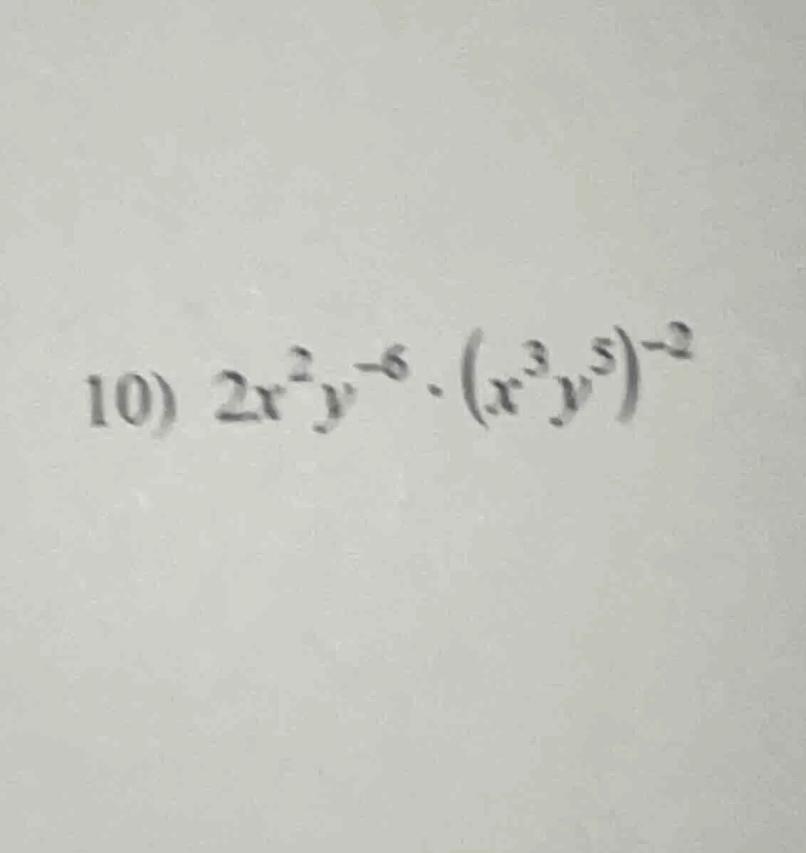 10) $2x^{2}y^{-6}cdot (x^{3}y^{5})^{-2}$