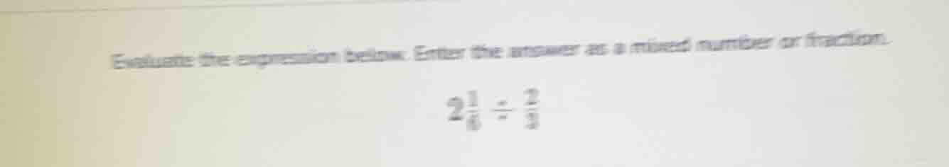 evaluate the expression below. enter the answer as a mixed number or fr…