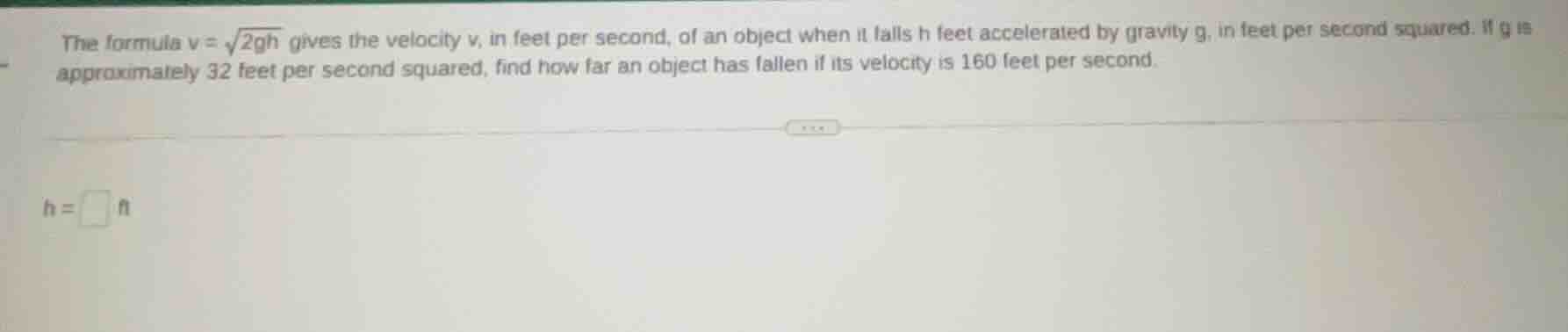 the formula $v = \\sqrt{2gh}$ gives the velocity $v$, in feet per secon…
