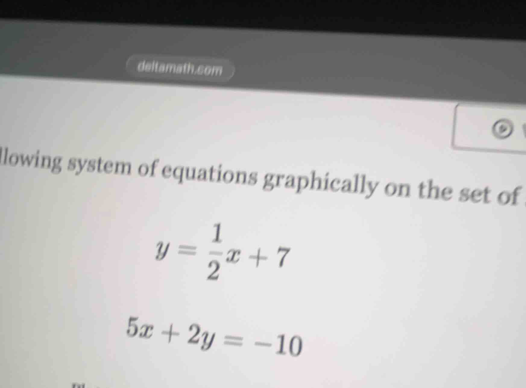 llowing system of equations graphically on the set of $y = \\frac{1}{2}…