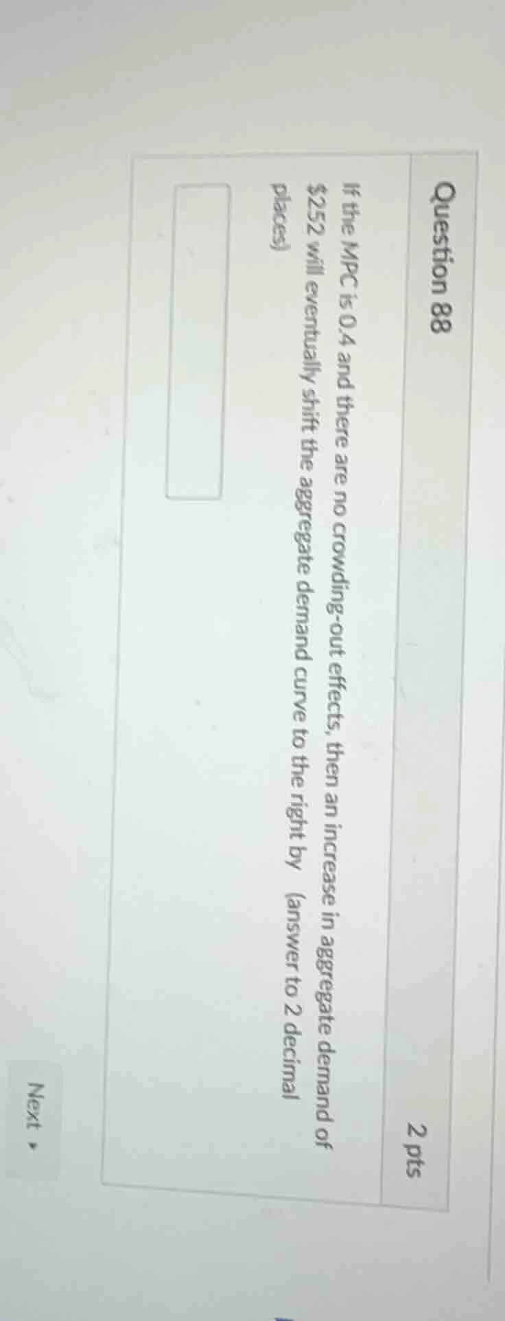 question 88 2 pts if the mpc is 0.4 and there are no crowding - out eff…