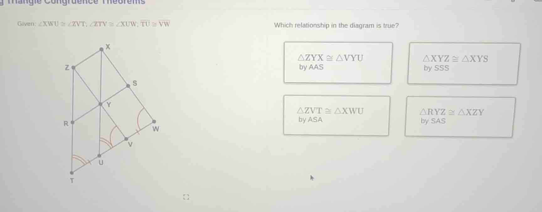 given: $\\angle xwu \\cong \\angle zvt$, $\\angle ztv \\cong \\angle xu…